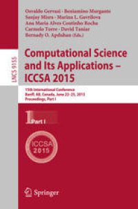 cover of the book Computational Science and Its Applications -- ICCSA 2015: 15th International Conference, Banff, AB, Canada, June 22-25, 2015, Proceedings, Part I