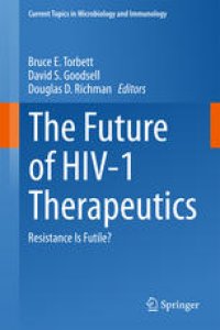 cover of the book The Future of HIV-1 Therapeutics: Resistance Is Futile?