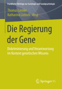 cover of the book Die Regierung der Gene: Diskriminierung und Verantwortung im Kontext genetischen Wissens