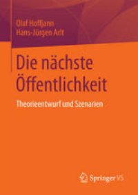 cover of the book Die nächste Öffentlichkeit: Theorieentwurf und Szenarien