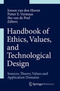 cover of the book Handbook of Ethics, Values, and Technological Design: Sources, Theory, Values and Application Domains