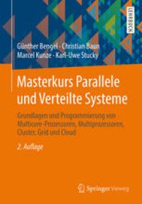 cover of the book Masterkurs Parallele und Verteilte Systeme: Grundlagen und Programmierung von Multicore-Prozessoren, Multiprozessoren, Cluster, Grid und Cloud