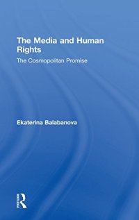 cover of the book The Media and Human Rights: The Cosmopolitan Promise