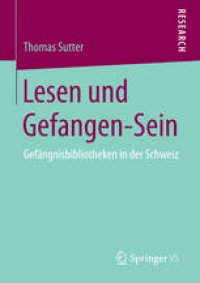 cover of the book Lesen und Gefangen-Sein: Gefängnisbibliotheken in der Schweiz