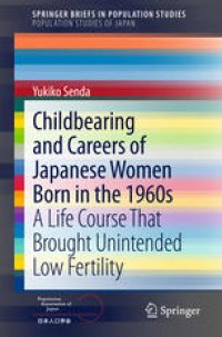 cover of the book Childbearing and Careers of Japanese Women Born in the 1960s: A Life Course That Brought Unintended Low Fertility