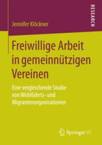 cover of the book Freiwillige Arbeit in gemeinnützigen Vereinen: Eine vergleichende Studie von Wohlfahrts- und Migrantenorganisationen