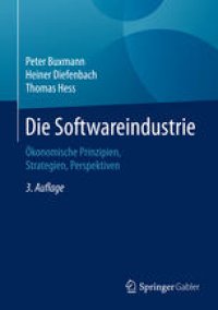 cover of the book Die Softwareindustrie: Ökonomische Prinzipien, Strategien, Perspektiven