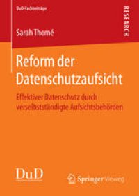 cover of the book Reform der Datenschutzaufsicht: Effektiver Datenschutz durch verselbstständigte Aufsichtsbehörden