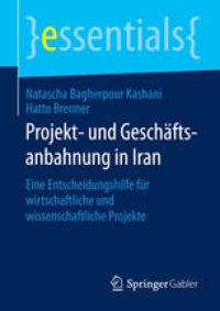 cover of the book Projekt- und Geschäftsanbahnung in Iran: Eine Entscheidungshilfe für wirtschaftliche und wissenschaftliche Projekte