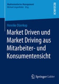 cover of the book Market Driven und Market Driving aus Mitarbeiter- und Konsumentensicht