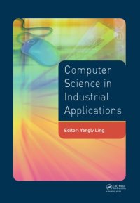 cover of the book Computer science in industrial application : proceedings of the 2014 Pacific-Asia Workshop on Computer Science in Industrial Application, November 17-18, 2014, Bangkok, Thailand