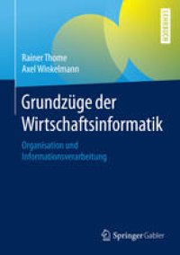 cover of the book Grundzüge der Wirtschaftsinformatik: Organisation und Informationsverarbeitung