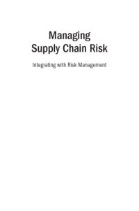 cover of the book Managing supply chain risk : integrating with risk management