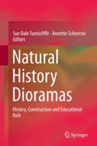 cover of the book Natural History Dioramas: History, Construction and Educational Role