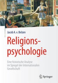 cover of the book Religionspsychologie: Eine historische Analyse im Spiegel der Internationalen Gesellschaft