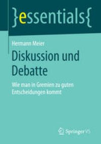 cover of the book Diskussion und Debatte: Wie man in Gremien zu guten Entscheidungen kommt