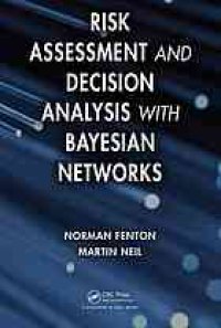 cover of the book Risk assessment and decision analysis with Bayesian networks