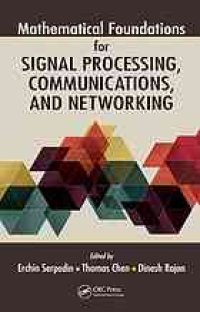 cover of the book Mathematical foundations for signal processing, communications, and networking