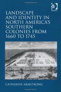 cover of the book Landscape and Identity in North America's Southern Colonies from 1660 to 1745