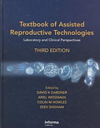 cover of the book Textbook of assisted reproductive technologies : laboratory and clinical perspectives