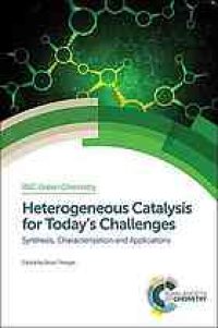 cover of the book Heterogeneous catalysis for today's challenges : synthesis, characterization, and applications