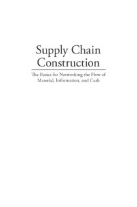 cover of the book Supply chain construction : building networks to flow material, information, and cash