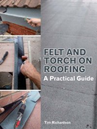 cover of the book Felt and Torch on Roofing : a Practical Guide