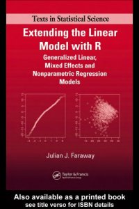 cover of the book Extending the linear model with R : generalized linear, mixed effects and nonparametric regression models