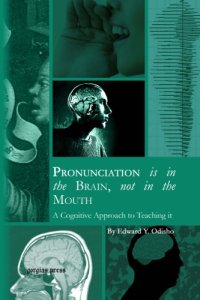 cover of the book Pronunciation is in the brain, not in the mouth : a cognitive approach to teaching it