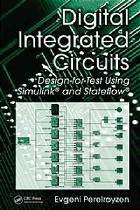 cover of the book Digital integrated circuits : design-for-test using Simulink and Stateflow