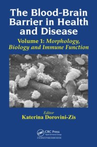 cover of the book The blood-brain barrier in health and disease. Volume 1, Morphology, biology and immune function