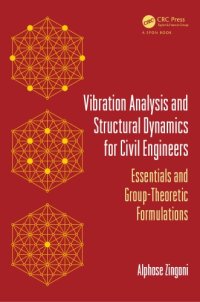 cover of the book Vibration Analysis and Structural Dynamics for Civil Engineers : Essentials and Group-Theoretic Formulations