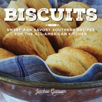 cover of the book Biscuits : sweet and savory Southern recipes for the all-American kitchen