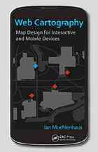 cover of the book Web cartography : map design for interactive and mobile devices