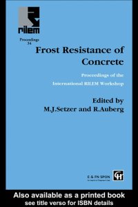 cover of the book Frost resistance of concrete from nano-structure and pore solution to macroscopic behaviour and testing : Essen, Germany, 18-19 April 2002