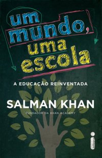 cover of the book Um Mundo, Uma Escola – A Educação Reinventada