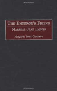 cover of the book The Emperor's Friend: Marshal Jean Lannes