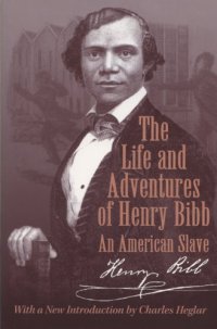 cover of the book The Life and Adventures of Henry Bibb:  An American Slave