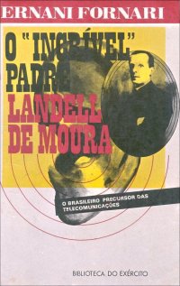 cover of the book O "Incrí­vel" Padre Landell de Moura: história triste de um inventor brasileiro