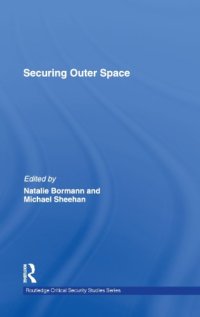 cover of the book Securing Outer Space: International Relations Theory and the Politics of Space