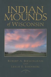 cover of the book Indian Mounds of Wisconsin