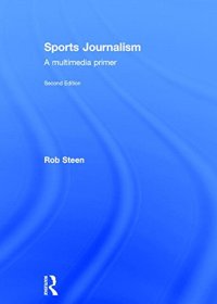 cover of the book Sports Journalism: A Multimedia Primer