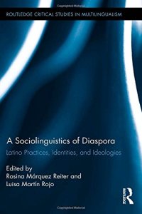 cover of the book A Sociolinguistics of Diaspora: Latino Practices, Identities, and Ideologies