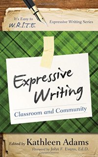 cover of the book Expressive Writing: Classroom and Community