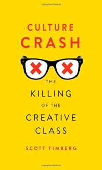 cover of the book Culture Crash: The Killing of the Creative Class