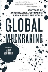 cover of the book Global Muckraking: 100 Years of Investigative Journalism from Around the World