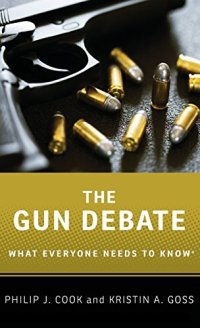 cover of the book The Gun Debate: What Everyone Needs to Know®