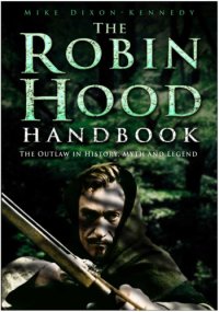 cover of the book The Robin Hood Handbook : The Outlaw in History, Myth and Legend