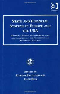 cover of the book State and Financial Systems in Europe and the USA: Historical Perspectives on Regulation and Supervision in the Nineteenth and Twentieth Centuries