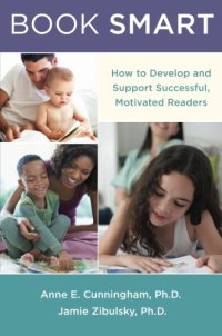 cover of the book Book Smart: How to Develop and Support Successful, Motivated Readers